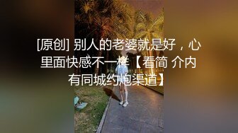  小伙约良家妹子开房啪啪,吸吮奶子互摸调情，太紧张有点软，休息一会扶着屁股猛操