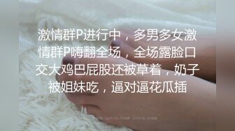 【美女云集❤️调教母狗甄选】爆乳狂摇 激情打桩机 各种爆操 激情后入大屁股 完美露脸 激情盛宴