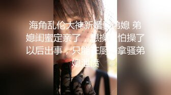 【新片速遞】少妇偷情 啊 不要 不要拍我 我要亲亲 被大鸡吧每次撞击直顶花心 操的摇头晃脑 还很是舒坦