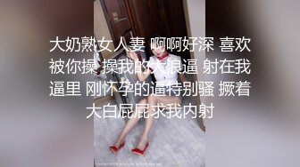 韩国情侣自拍偷拍第2弹 情侣大战 女主可爱漂亮，舔功一流，吃鸡爽歪歪，最后骑在男主身上摇曳！