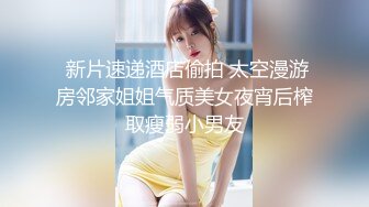 美腿大屁股纯欲少女，清纯反差婊自慰，翘着美臀等你后入，这种女人越看越有感觉