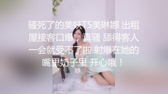 稀缺资源！十几位美女酒后行为艺术大合集（新款科技约炮神器到货看简阶）