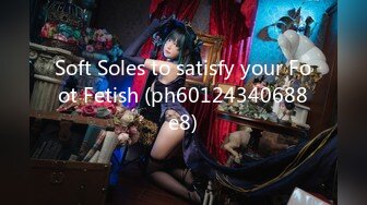 Soft Soles to satisfy your Foot Fetish (ph60124340688e8)