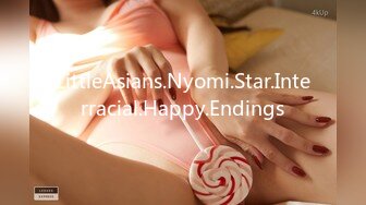 LittleAsians.Nyomi.Star.Interracial.Happy.Endings