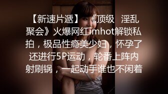 童颜巨乳无比饱满的奶子，看着心痒痒，撸奶炮绝对爽死！