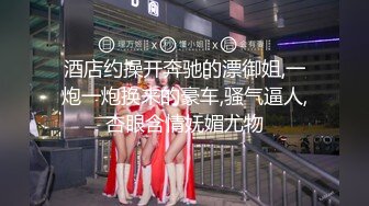 《极品CP魔手外购》经济型集体公寓女厕三机位全景偸拍各种学生和上班族小姐姐熟女方便，意外收获小情侣厕所躺平造爱