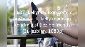 13.07 [kellymadison.com] christy mack, kelly madison, kendra lust (lez be friends) [3f, lesbian, 1080p]